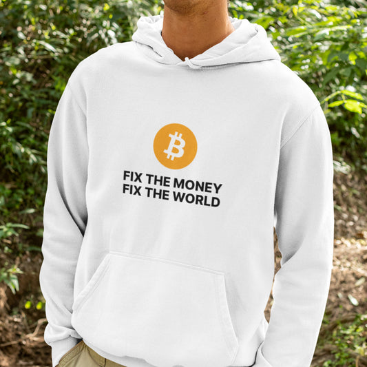 Bitcoin - Fix The Money Fix The World Hoodie