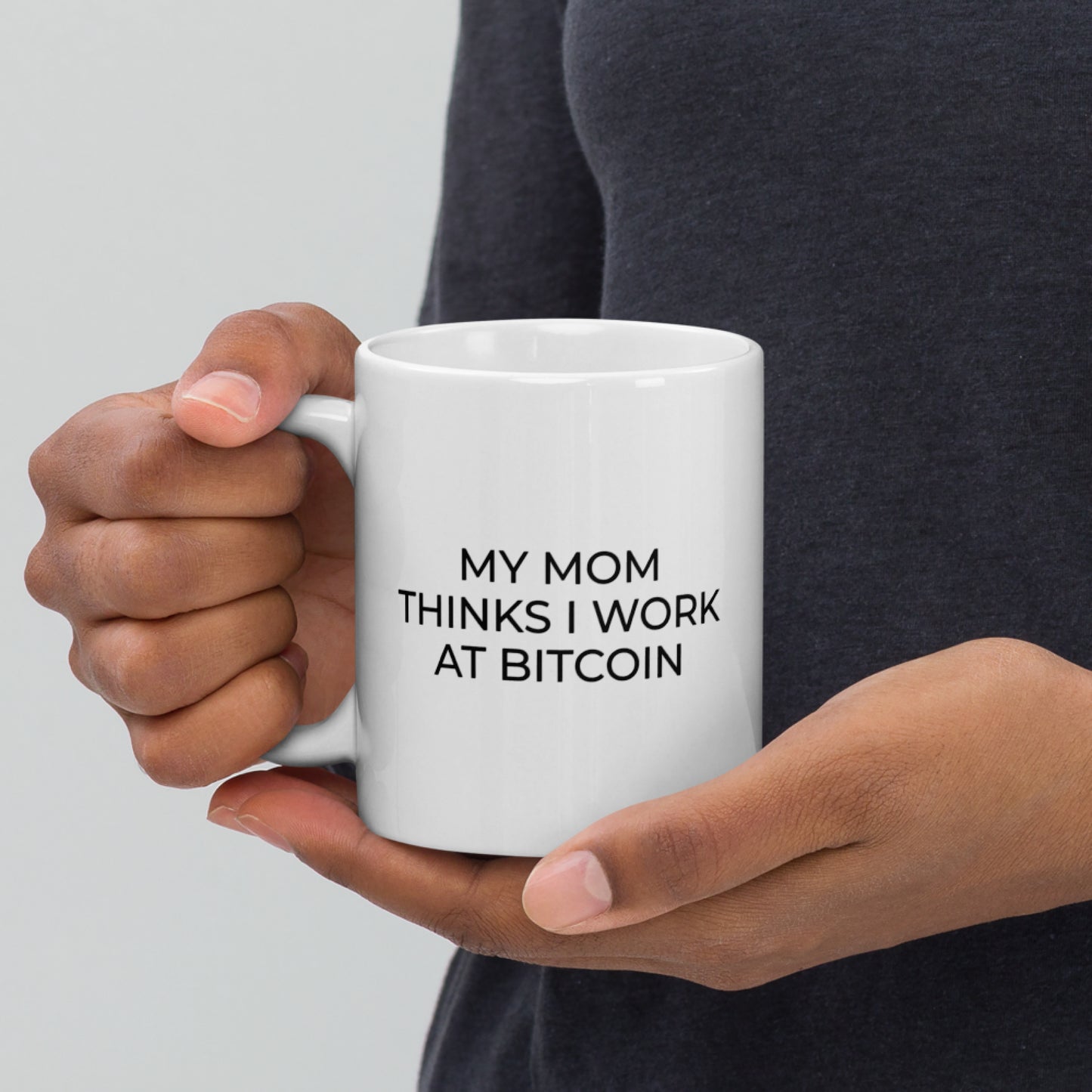 My Mom Thinks I Work at Bitcoin Mug