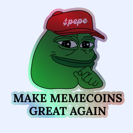 $PEPE- Make Memecoins Great Again Holographic Sticker