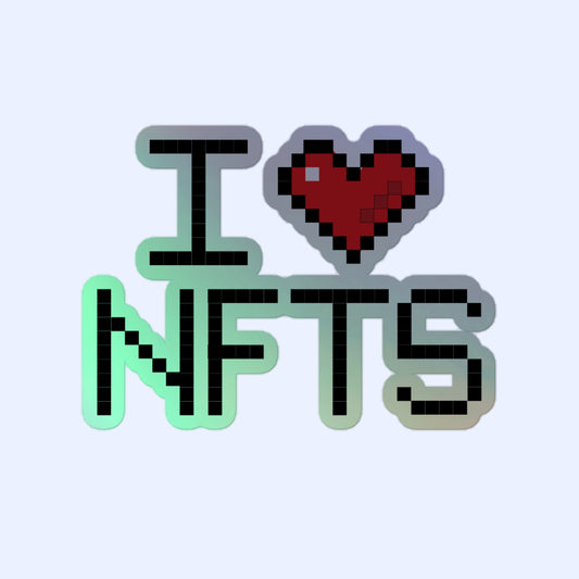 I Love Nfts Holographic Sticker