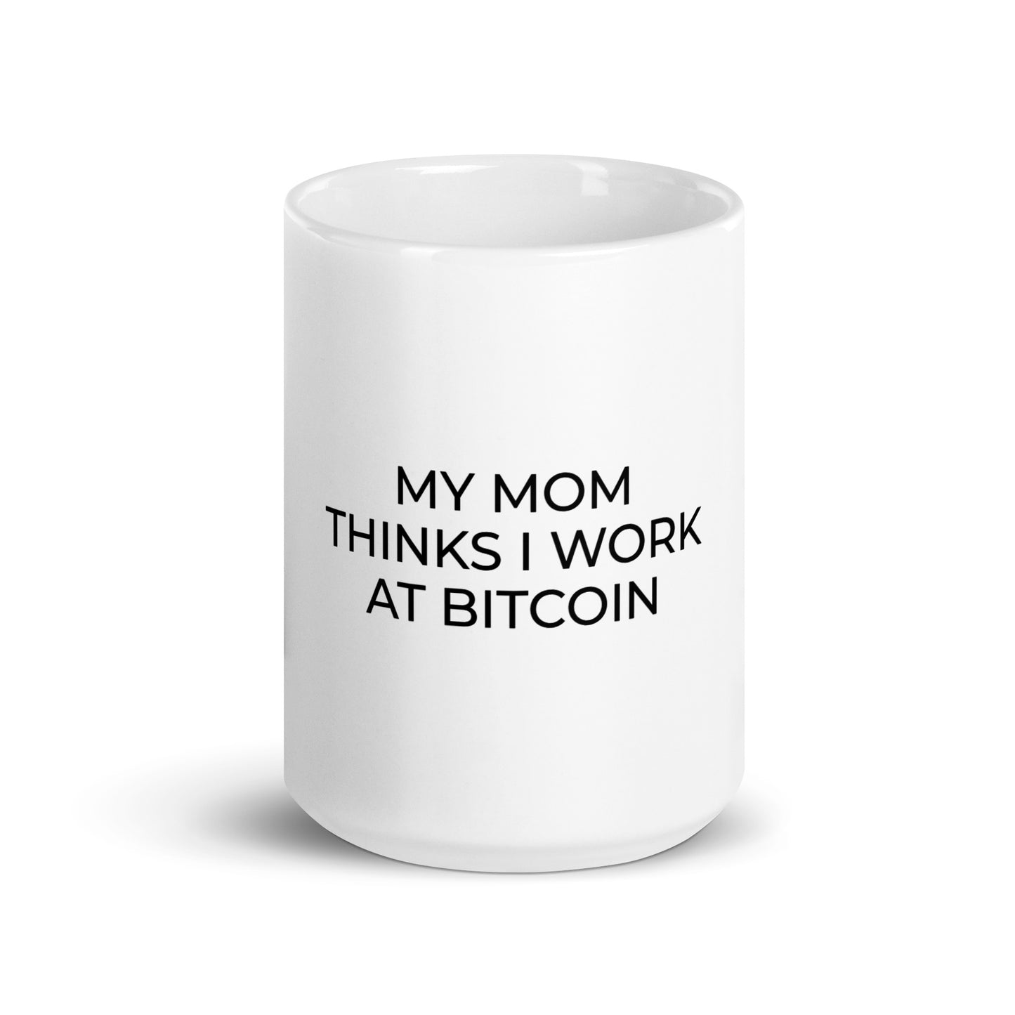 My Mom Thinks I Work at Bitcoin Mug