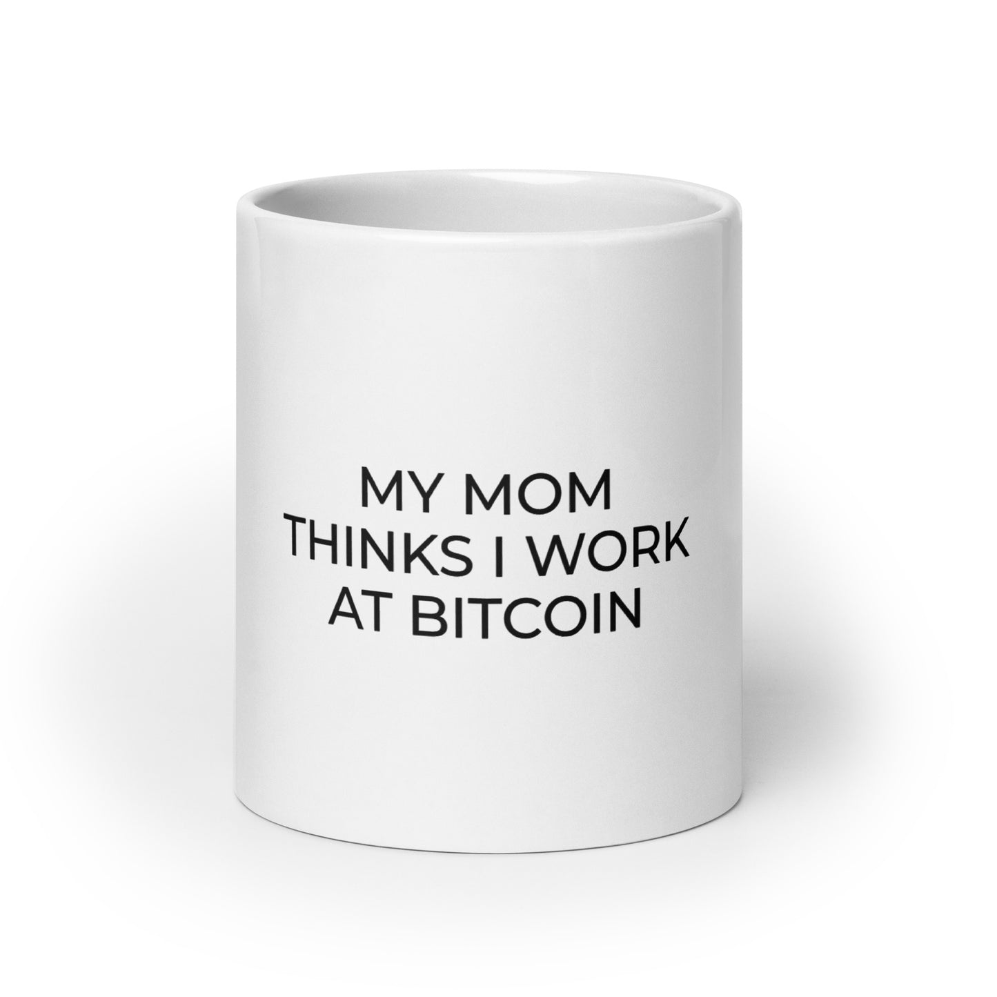 My Mom Thinks I Work at Bitcoin Mug