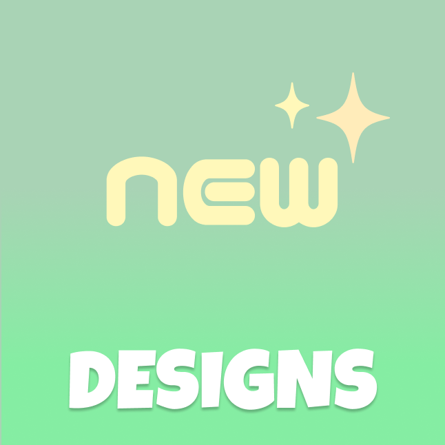 New Designs