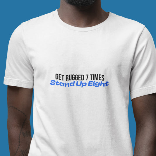 Get Rugged 7 Times Stand Up Eight Tee