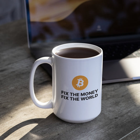 Bitcoin - Fix The Money Fix The World Mug