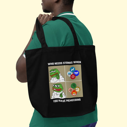 Who Needs Stonks When You Have Memecoins Tote Bag